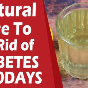 Natural Juice To Get Rid of Diabetes Just In 10 Days | Best Diabetes Drinks | Free Diabetes