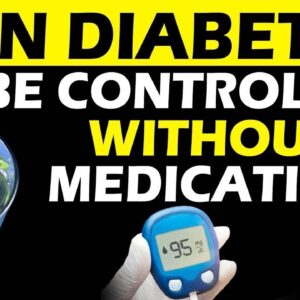 Can Diabetes be Controlled Without Medication? | Free Diabetes