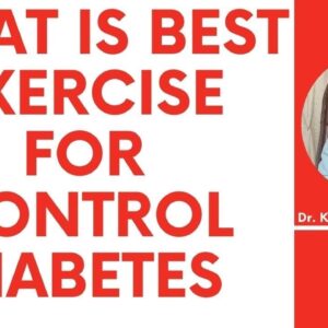 What Is Best Exercise For Control Diabetes   Dr  Kalyan Chakravarthy