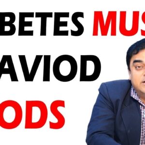 Worst Foods For Diabetes | Diabetes Foods | DR Ashish Chauhan | Free Diabetes