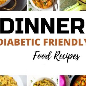 DIABETIC DINNER RECIPES | DIABETIC DINNER RECIPES | FREE DIABETES