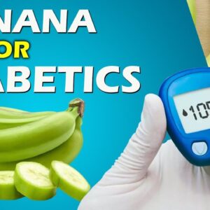 Bananas For Diabetics: Can Diabetics Eat Banana? | How It Affects Body Sugar Levels | Free Diabetes