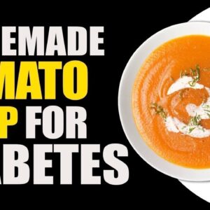 Homemade Tomato Soup for Diabetic Patients | Benefits of Tomato || Free Diabetes & Health