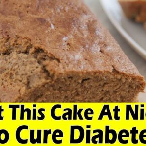 Eat This Cake At Night To Control Diabetes | Best Diabetic Foods | Health Tips | Free Diabetes