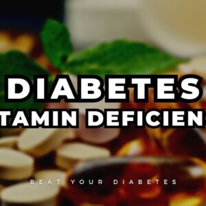 Warning! Avoid These 4 Vitamin Deficiencies If You Have Diabetes