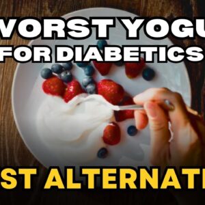The #1 Worst Yogurt For Diabetics And 5 Best Alternatives
