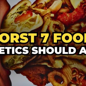 7 Foods That Diabetics Should Avoid At All Costs