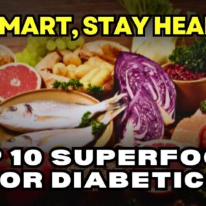 Top 10 Superfoods For Diabetics