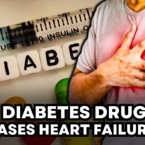 5 Diabetes Drugs that Increase Heart Failure Risk