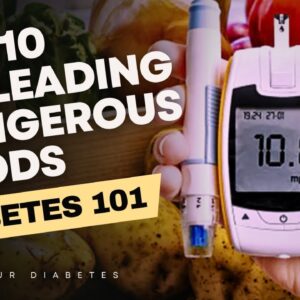 Top 10 Dangerous Foods for Diabetics