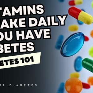 4 Vitamins to Take Daily If You Have Diabetes