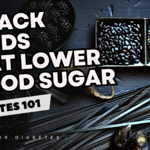8 Black Foods That Lower Blood Sugar