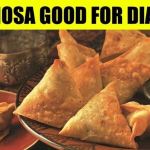 Is Samosa Good For Diabetes | Samosa Health Benefits | Health Tips | Diet Tips | Free Diabetes