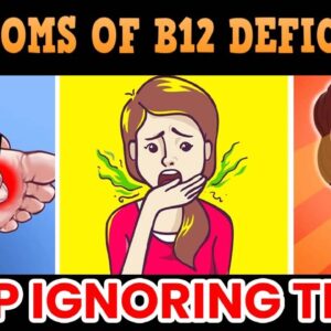 NEVER IGNORE THESE SYMPTOMS | Vitamin B12 Deficiency Weird Symptoms & Why They Occur |