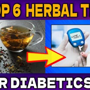 TOP 6 ANTI - DIABETIC Herbal Tea | Low Glucose & Cholesterol | Herbal Tea At Home | Free Diabetes