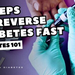5 Steps To Reverse Diabetes Fast