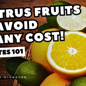 AVOID This Citrus Fruit At Any Cost If You Have Diabetes