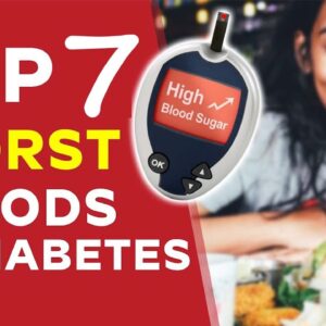 Top 7 Worst Foods For Diabetics | Foods Are Harmful For Diabetes? | #curediabetes | @FreeDiabetes
