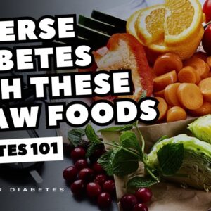 Top 6 Raw Foods To Help Reverse Diabetes
