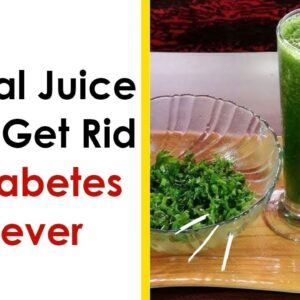 Natural Home Made Juice to Get Rid of Diabetes Forever | Reverse Your Diabetes | #curediabetes