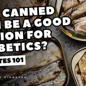 Can Canned Fish be a Good Option for Diabetics? Q&A