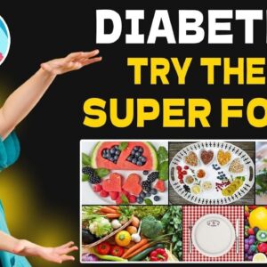 Powerful Foods to Control Diabetes and Lower Body Sugar | Super Foods For Diabetes | Free Diabetes