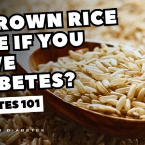 Is Brown Rice Dangerous if You Have Diabetes? Q&A
