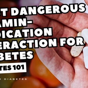 The Most Dangerous Vitamin-Medication Interaction For Diabetes
