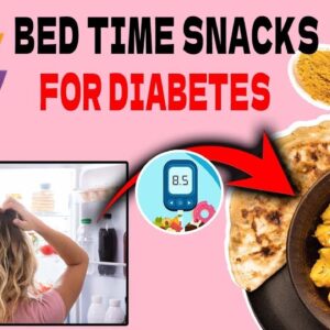 7 Grab & Go Diabetic Bed Time Snacks For Perfectly Balanced Blood Sugar..!! | Diabetic Snacks ||