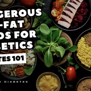 AVOID These Dangerous Low-Fat Foods If You Have Diabetes