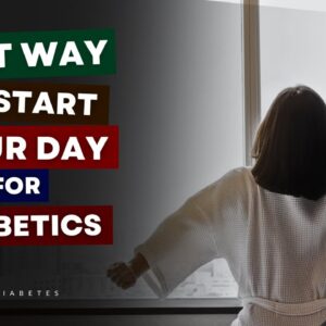 The BEST Way to Start The Day if You Have Diabetes (Most People Get This Wrong)