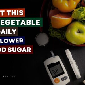 Eat THIS Raw Vegetable Daily and Watch Your Blood Sugar Levels DROP!