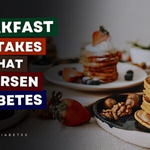 The Breakfast Mistakes That Can Make Diabetes Worse - And What to Eat Instead