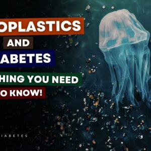 The Danger Behind Microplastics For Diabetics