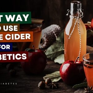 Best Way To Use Apple Cider Vinegar If You Have Diabetes