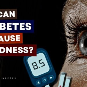 Can Diabetes Cause Blindness? Find Out If You Are At Risk!
