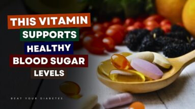 The Secret Vitamin That Helps Balance Blood Sugar for Diabetics