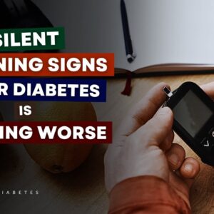 The SILENT Warning SIGNS Your Diabetes is Getting WORSE (And What To Do)