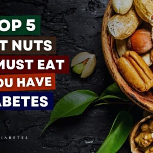 Top 5 BEST Nuts You MUST Eat If You Have Diabetes