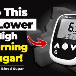 Do This To Lower High Morning Sugar! (Diabetes & Prediabetes)