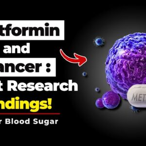 Metformin and Cancer Risk? What the Latest Research Says!