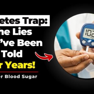 The Diabetes Trap—How You’ve Been Lied to for Years!