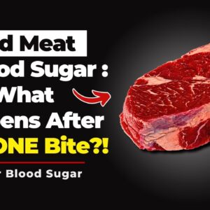 Red Meat AND BLOOD SUGAR: What Happens After Just ONE Bite?!