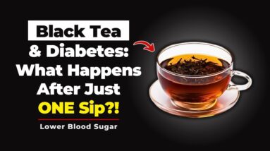 Black Tea and Diabetes: What Happens After Just ONE Sip?!