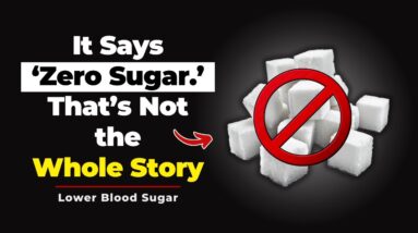 It Says ‘Zero Sugar.’ That’s Not the Whole Story