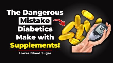 The #1 Dangerous Supplement Mistake If You Have Diabetes