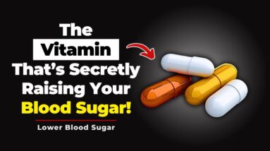 The Vitamin That’s Secretly Raising Your Blood Sugar!
