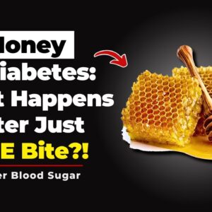 Honey and Diabetes: What Happens After Just ONE Taste?
