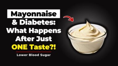 Mayonnaise and Diabetes: What Happens After Just ONE Taste?