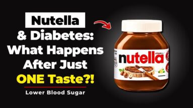 Nutella and Diabetes: What Happens After Just ONE Taste?
